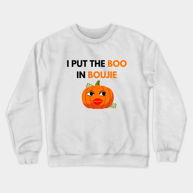 I put the boo in boujie Crewneck Sweatshirt by okarosa